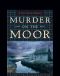 [Rex Graves Mystery 04] • Murder on the Moor